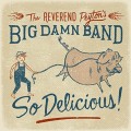 CDReverend Peyton's Big Dam / So Delicious