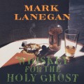 LPLanegan Mark / Whiskey For The Holy Ghost / Vinyl