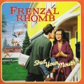 CDFrenzal Rhomb / Shut Your Mouth