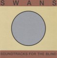 3CDSwans / Soundtracks For The Blind / Reedice / 3CD