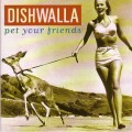 CDDishwalla / Pet Your Friends