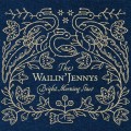 CDWailin'Jennys / Bright Morning Stars / Digipack