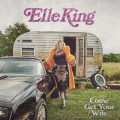 CDKing Elle / Come Get Your Wife