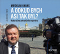 CDKaras Miroslav / A odkud bych asi tak byl / MP3