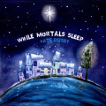 CDRusby Kate / While Mortals Sleep