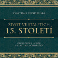 2CDVondruka Vlastimil / ivot ve staletch-15.stolet / 2CD / MP3