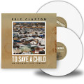 2LPClapton Eric / To Save A Child / White / Vinyl / 2LP