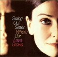 CDSwing Out Sister / Where Our Love Grows / USA Import