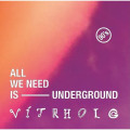 CDVtrholc / All We Need Is Underground