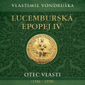 2CD / Vondruka Vlastimil / Lucembursk epopej IV.:Otec vlasti / MP3