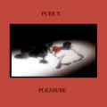 LP / Pure X / Pleasure / Vinyl