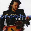 CDTritt Travis / T-r-o-u-b-l-e