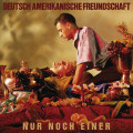CDDeutsch Amerikanische Freunschaft / Nur noch einer / Digipack