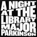 2LPMajor Parkinson / Night At The Library / Vinyl / 2LP