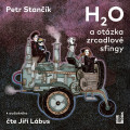 CDStan��k Petr / H2O a ot�zka zrcadlov� sfingy / L�bus Ji�� / MP3