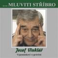 CDVinkl Josef / ...mluviti stbro