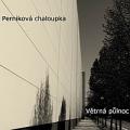 CDPernkov chaloupka / Vtrn plnoc