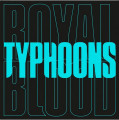 LPRoyal Blood / Typhoons / Vinyl / 7"