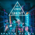 CDMy Own Ghost / Shadow People