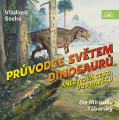 CDSocha Vladimr / Prvodce svtem dinosaur aneb Nov cesta / MP3