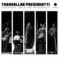 2CDTasavallan Presidentti / Changing Times And Movements / 2CD / Digi